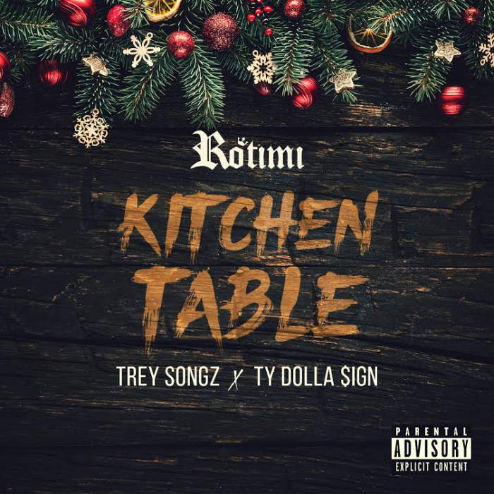 Rotimi - Kitchen Table (Remix) (feat. Trey Songz & Ty Dolla Sign)