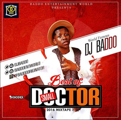 DJ Baddo - Best of Small Doctor Mix