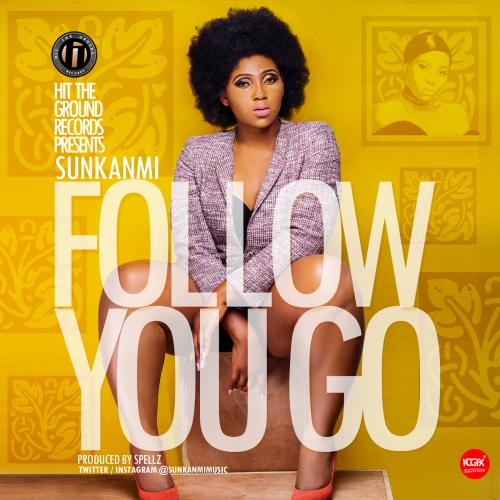 Sunkanmi - Follow You Go
