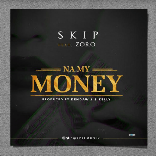 Skip - Na My Money (feat. Zoro)