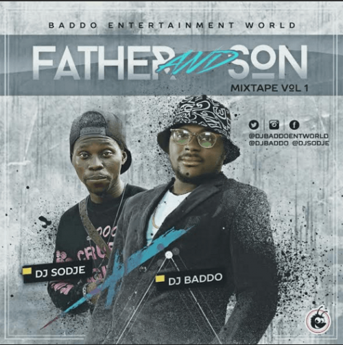 DJ Sodje & DJ Baddo - Father & Son Mix (Vol. 1)