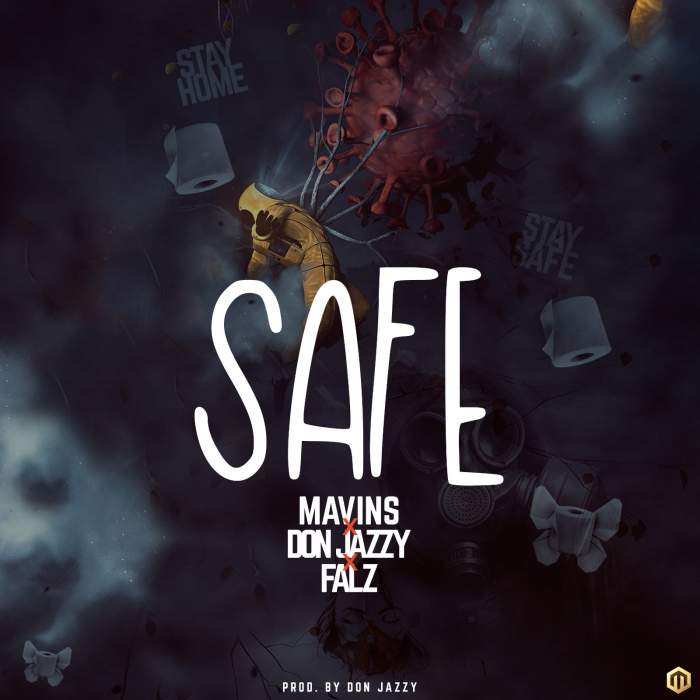 Mavins - Safe (feat. Don Jazzy & Falz)