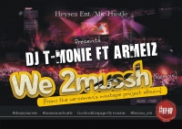 DJ T-Monie - We 2mussh (feat. Armeiz)