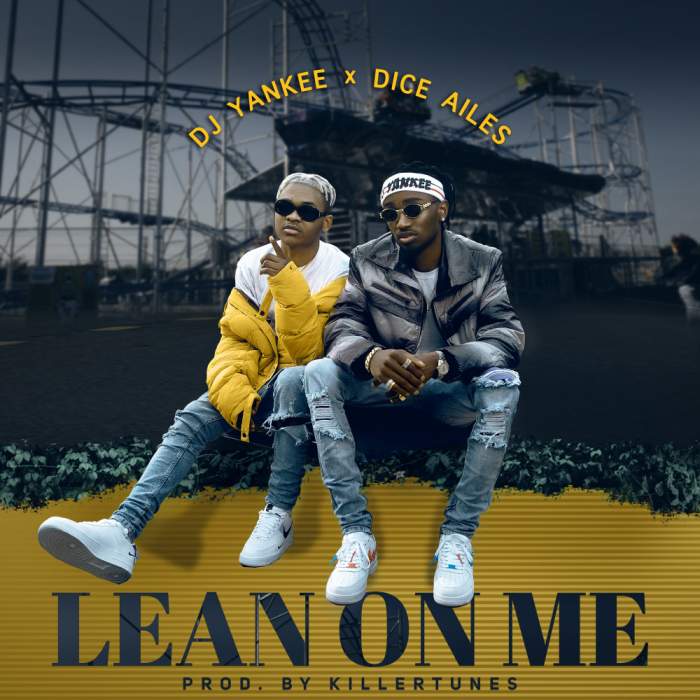 DJ Yankee - Lean On Me (feat. Dice Ailes)