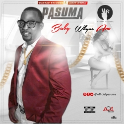 Pasuma - Baby Whyne Am