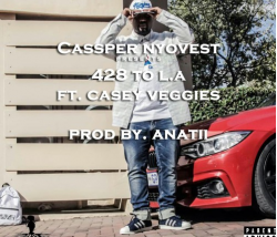 Cassper Nyovest - 428 to LA (feat. Casey Veggies)