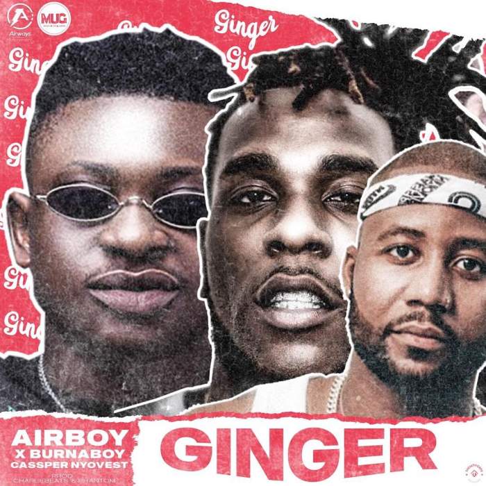 AirBoy - Ginger (feat. Burna Boy & Cassper Nyovest)