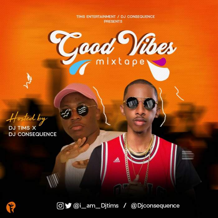 DJ Tims & DJ Consequence - Good Vibes Mixtape