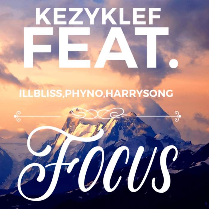 KezyKlef - Focus (feat. iLLBLiSS, Phyno & Harrysong)