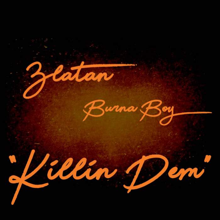 Burna Boy & Zlatan - Killin' Dem