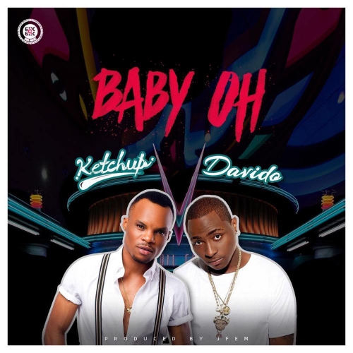 Ketchup - Baby Oh (feat. Davido)