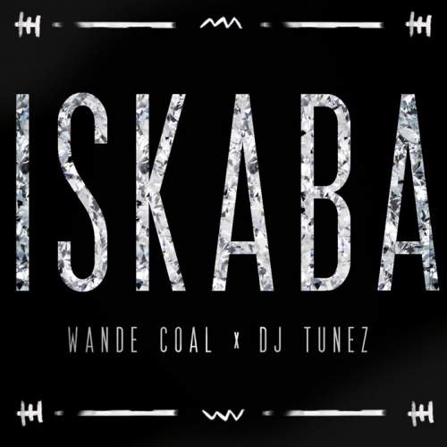 Wande Coal & DJ Tunez - Iskaba