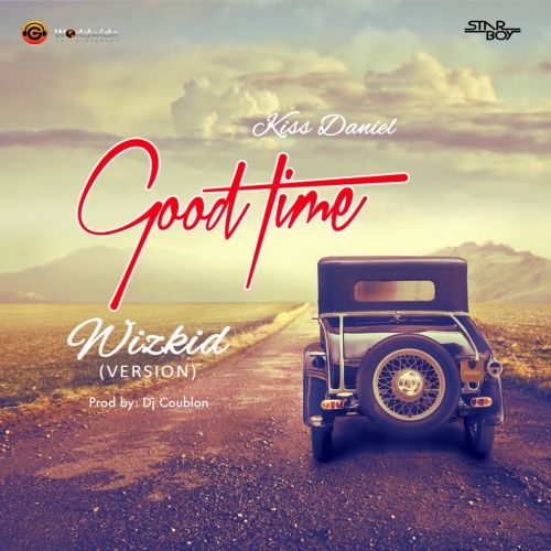 Wizkid - Good Time (Kiss Daniel Cover)