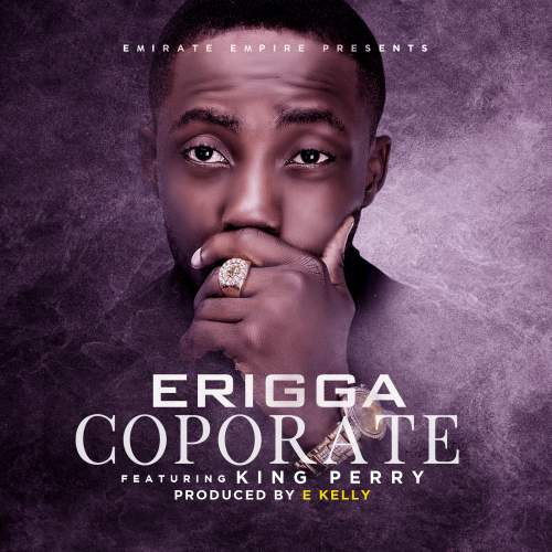 Erigga - Coporate (feat. King Perry)