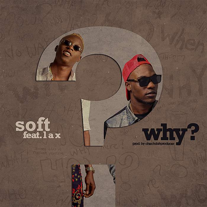 Soft - Why? (feat. L.A.X)