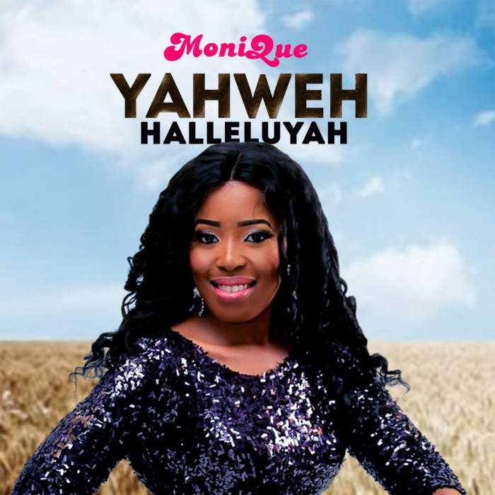 Monique - Yahweh Halleluyah