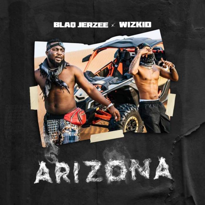 Blaq Jerzee & Wizkid - Arizona Netnaija