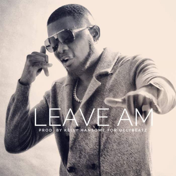 Kelly Hansome - Leave Am