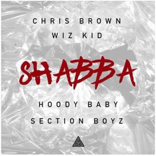 Chris Brown - Shabba (feat. Wizkid, Hoody Baby & Section Boyz)