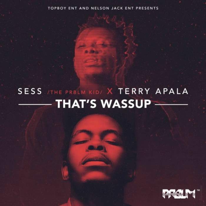 Sess & Terry Apala - That's Wassup