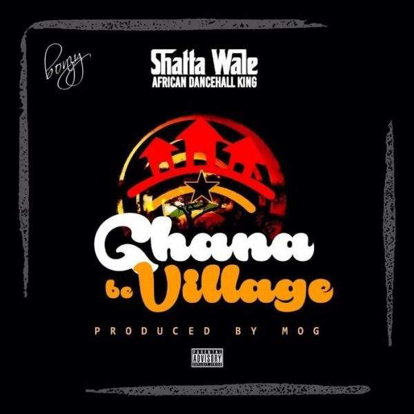 Shatta Wale - Ghana Be Village