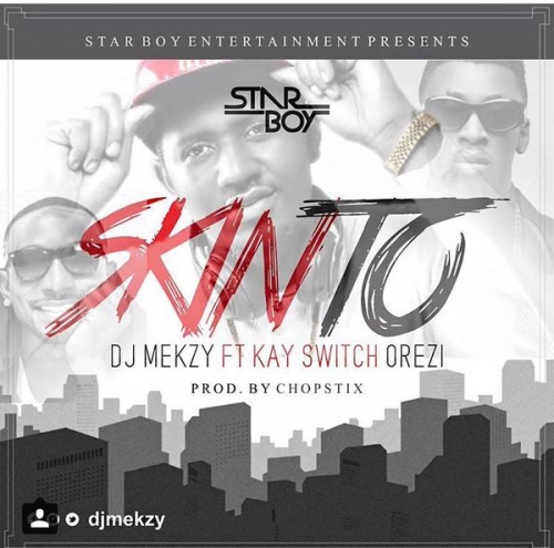 DJ Mekzy - Skinto (feat. KaySwitch & Orezi)