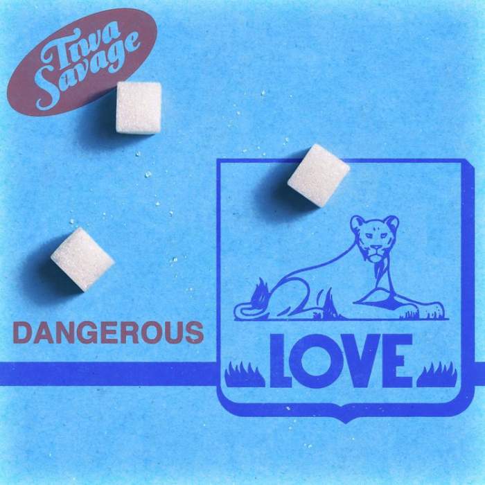 Lyrics: Tiwa Savage - Dangerous Love