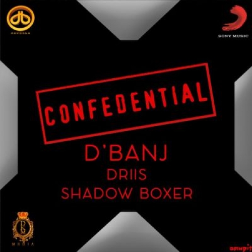 D'banj - Confedential (feat. Driis & Shadow Boxer)