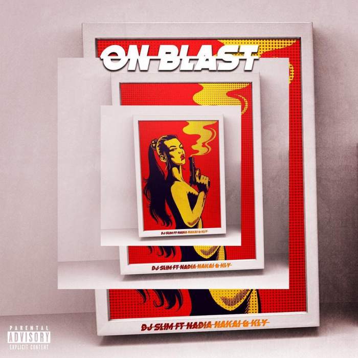 DJ Slim - On Blast (feat. Nadia Nakai & KLY)