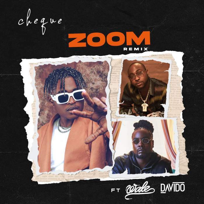 Cheque - Zoom (Remix) [feat.  Davido & Wale]