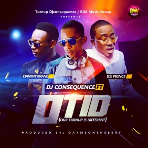 DJ Consequence - OTID (Our Turnup Is Different) [feat. Ice Prince & Dammy Krane]