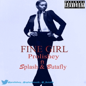 Prolishey - Fine Girl (feat. Splash & Butafly)