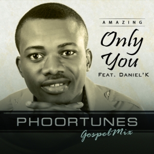 Phoortune - Only You (feat. Daniel'K)