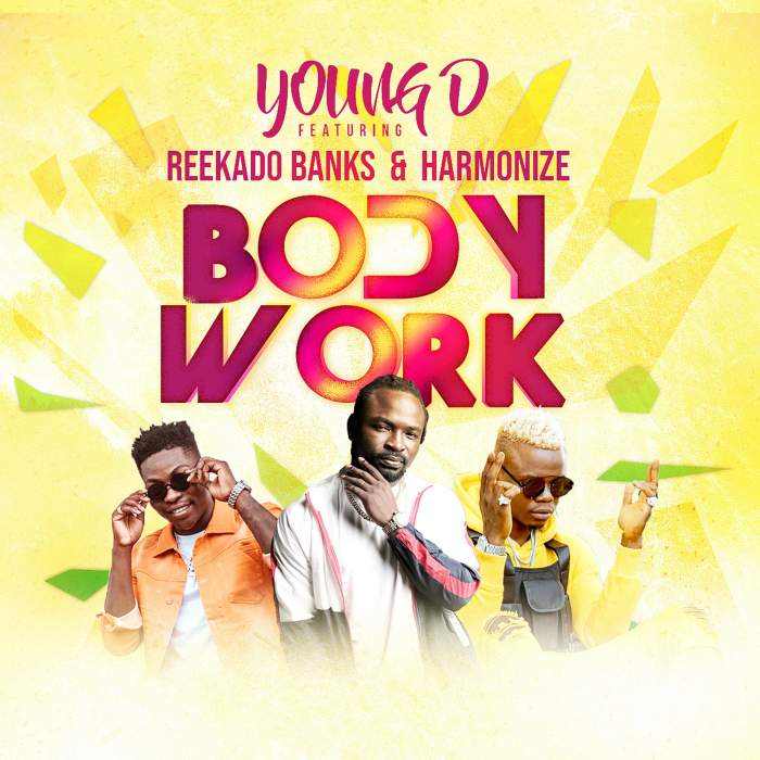 Young D - Body Work (feat. Reekado Banks & Harmonize)
