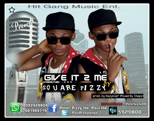 Square Pizzy - Give It 2 Me