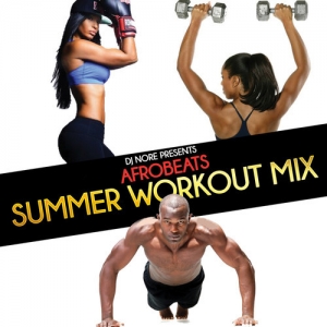 DJ Nore - Afrobeats Summer Workout Mix