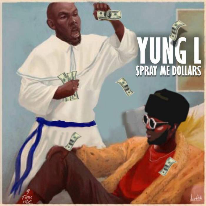 Yung L - Spray Me Dollars
