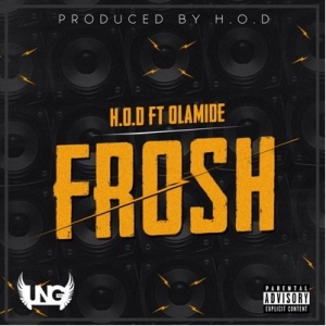 H.O.D - Frosh (feat. Olamide)