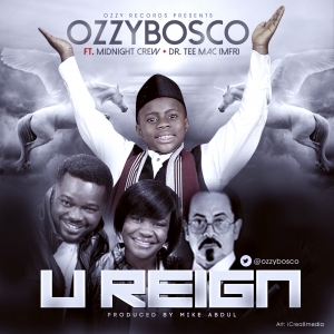 Ozzybosco - U Reign (feat. Midnight Crew & Dr Tee Mac)