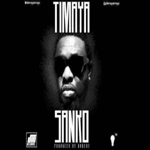 Timaya - Sanko