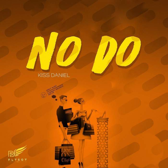 Lyrics: Kiss Daniel - No Do
