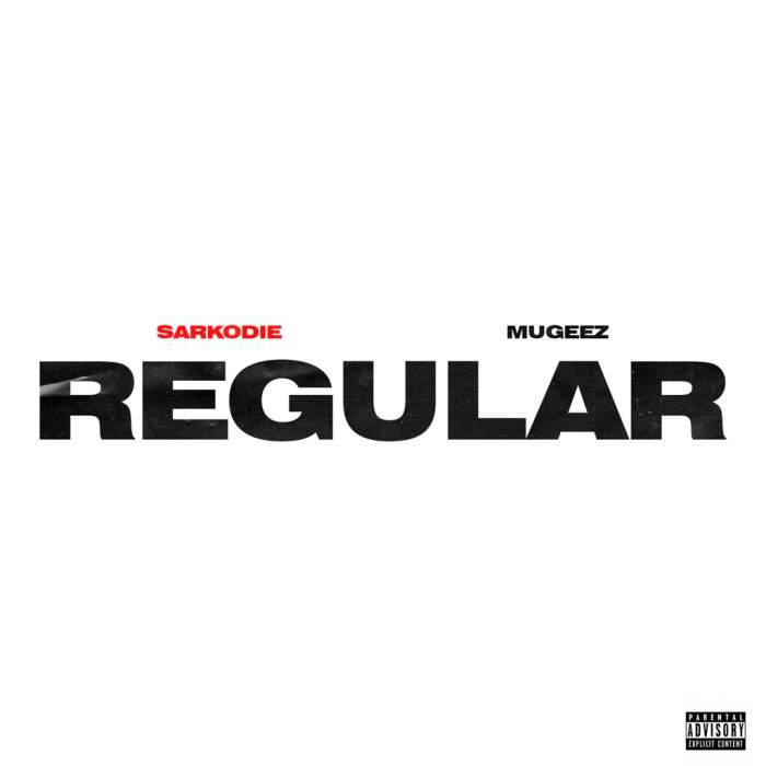 Sarkodie & Mugeez - Regular