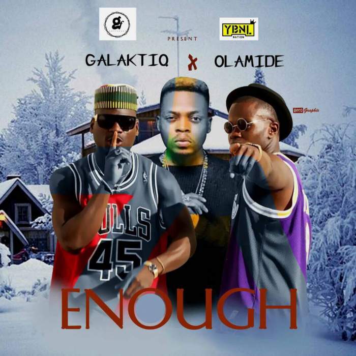 Galaktiq - Enough (feat. Olamide)