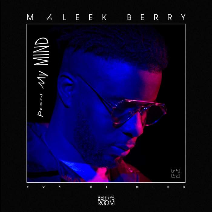 Maleek Berry - Pon My Mind