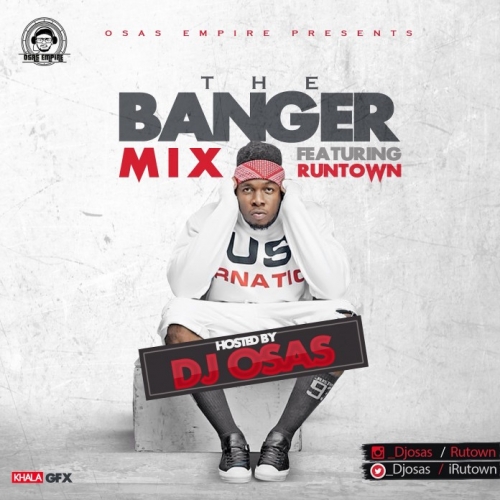 DJ Osas - The Banger Mix (feat. Runtown)