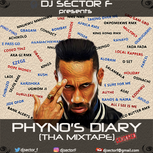 DJ SecTor F - Phyno's Diary (Tha Mixtape)