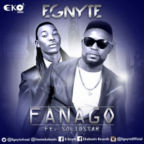 Egnyte - Fanago (feat. Solidstar)