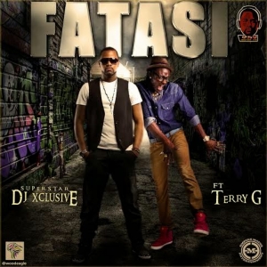 DJ Xclusive - Fatasi (feat. Terry G)