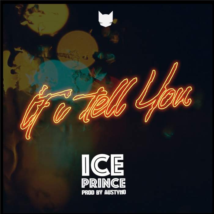 Ice Prince - If I Tell You (feat. DJ Spinall)