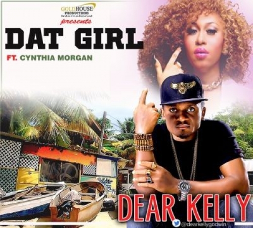 Dear Kelly - Dat Girl (feat. Cynthia Morgan)